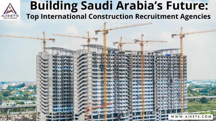 international-construction-recruitment-agencies-saudi