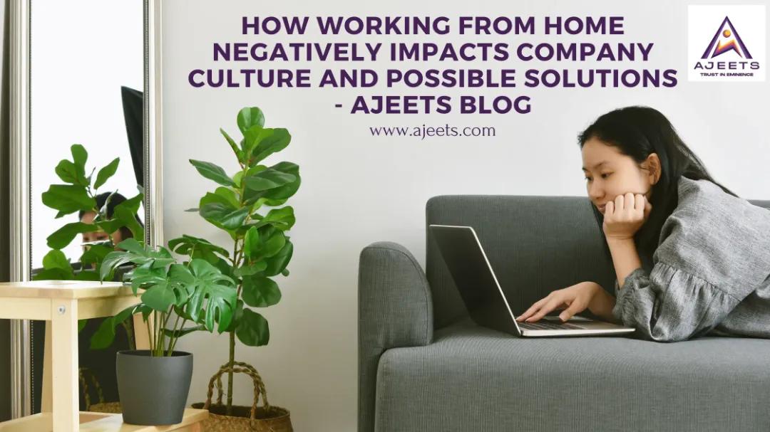How-working-from-home-negatively-impacts-company-culture-and-possible-solutions