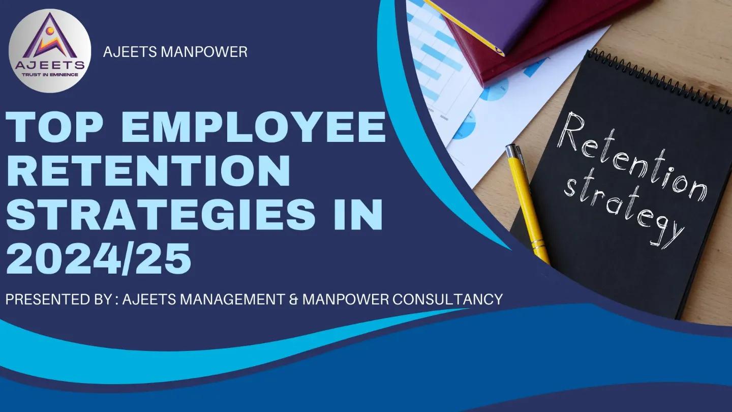 Top Employee Retention Strategies For 2024/25